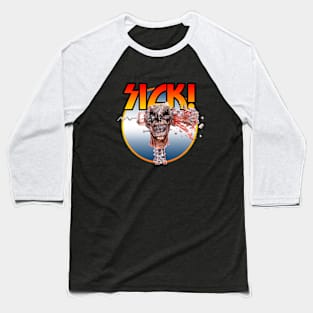 Sick! a heavy metal parody design Baseball T-Shirt